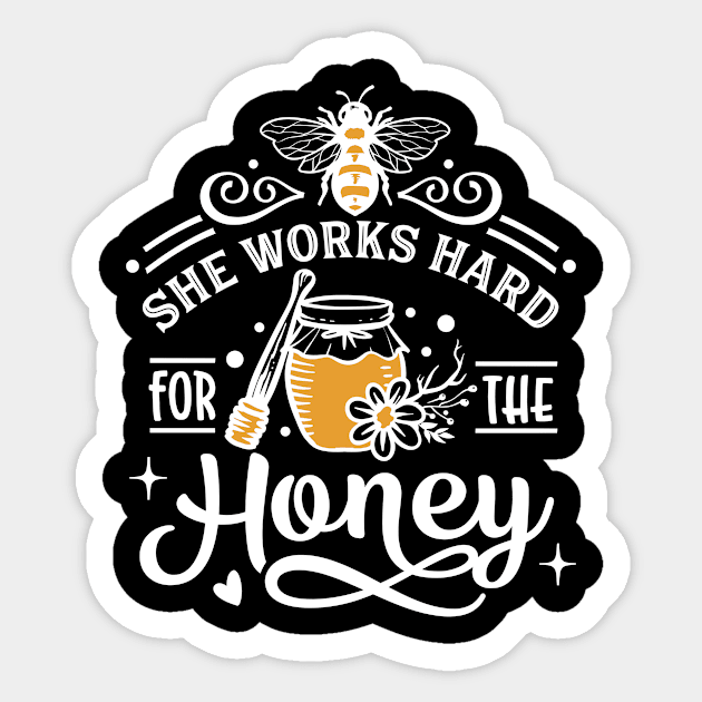 She Works Hard For The Honey Sticker by Tidewater Beekeepers